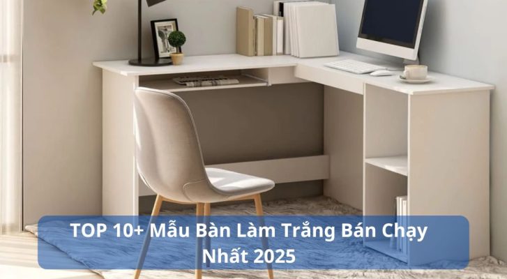 Top mẫu bàn làm việc màu trắng màu trắng yêu thích nhất hiện nay
