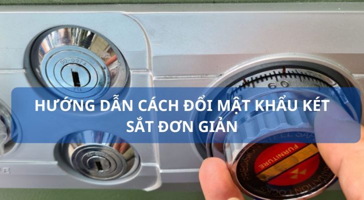 Hướng dẫn cách đổi mật khẩu két sắt
