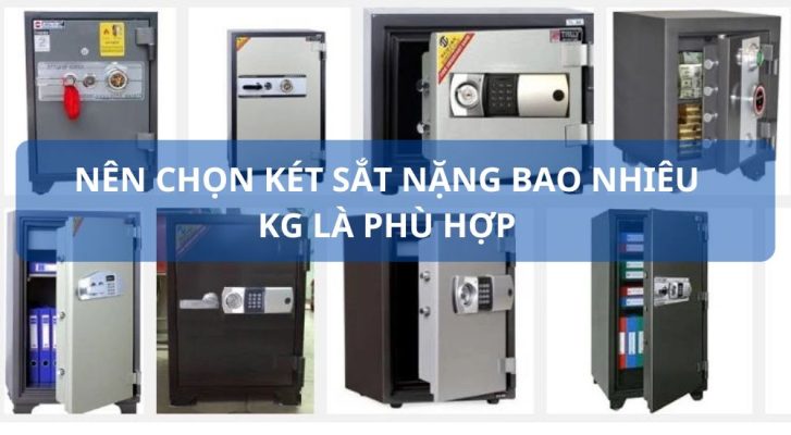Chọn két sắt nặng bao nhiêu kg là phù hợp