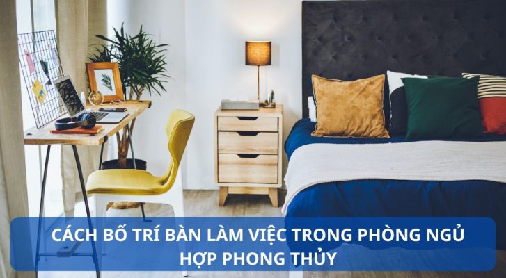 Bố trí bàn làm việc trong phòng ngủ đẹp hợp phong thủy