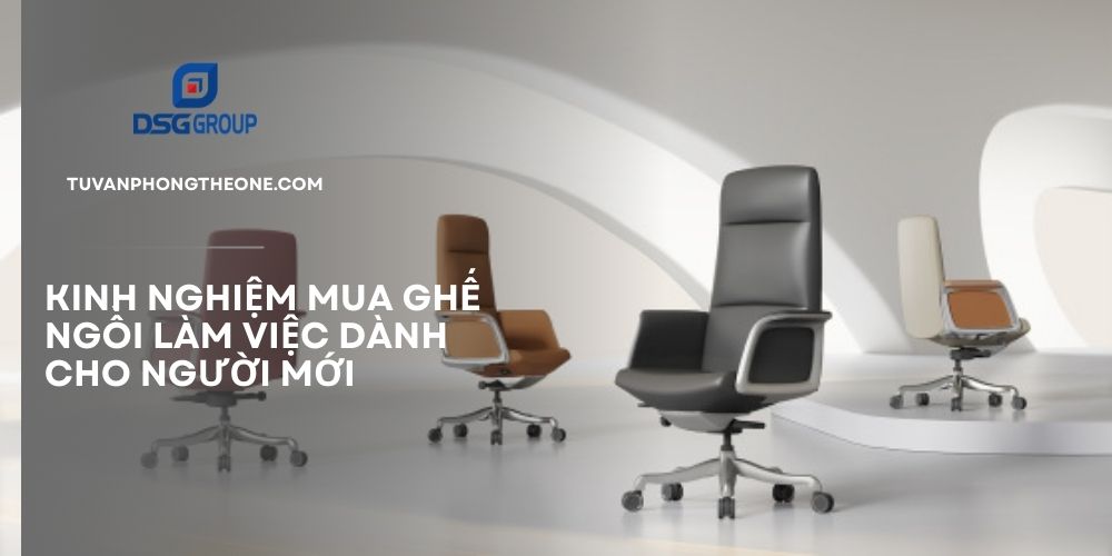 Một số kinh nghiệm mua ghế ngồi làm việc văn phòng cho người mới