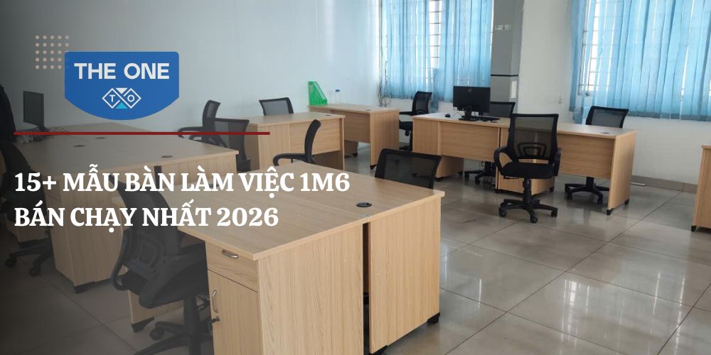 TOP 15+ mẫu bàn làm việc 1m6 The One ưa chuộng